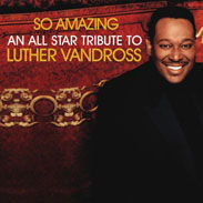 Various Artists - So Amazing... An All-Star Tribute To Luther Vandross